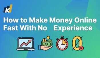 How to Make Money Online Fast With No Experience