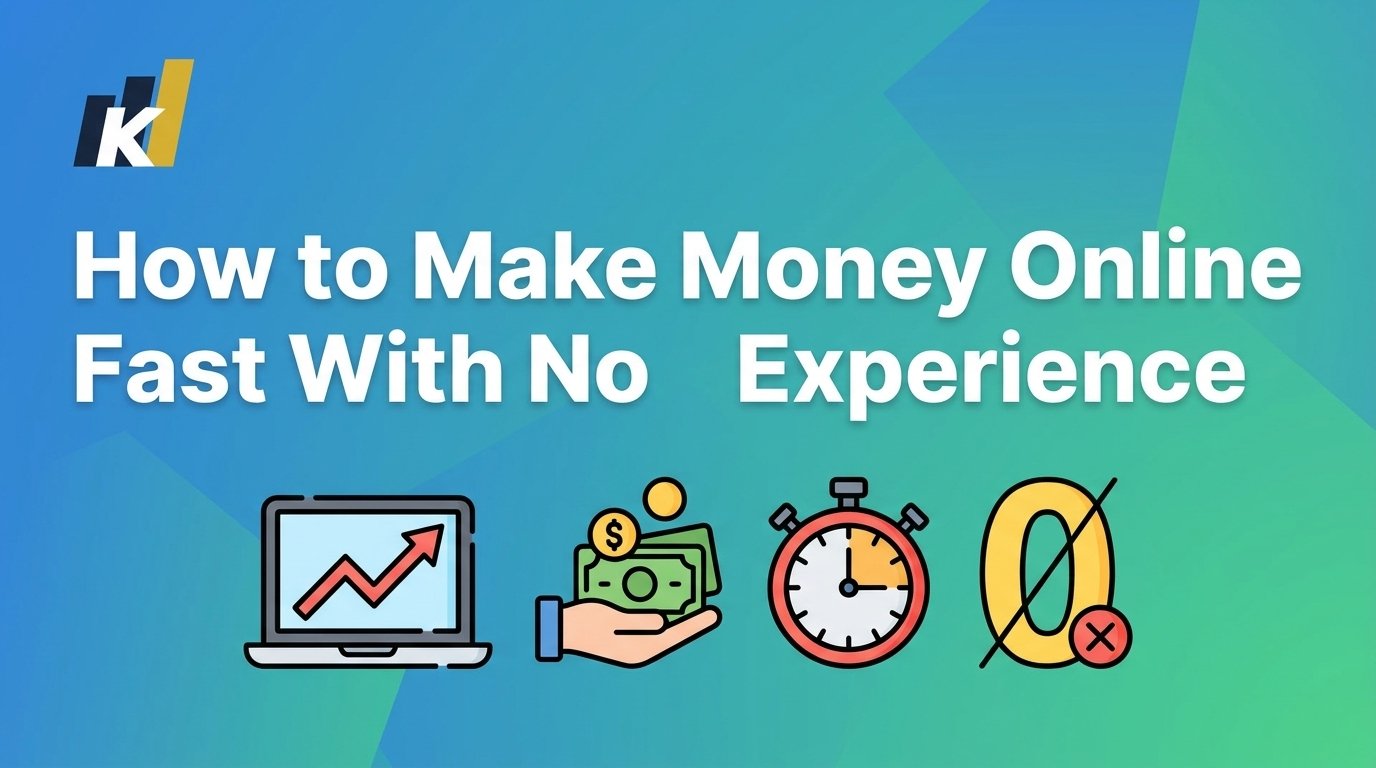 How to Make Money Online Fast With No Experience
