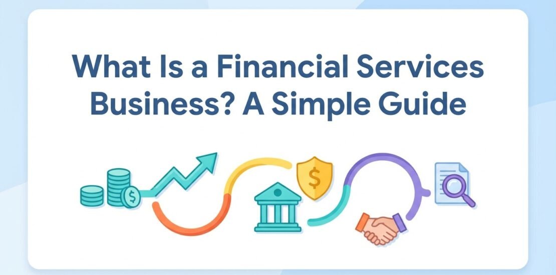 What Is a Financial Services Business? A Simple Guide