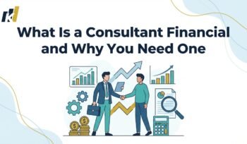 What Is a Consultant Financial and Why You Need One