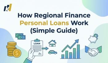 How Regional Finance Personal Loans Work (Simple Guide)