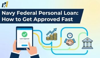 Navy Federal Personal Loan: How to Get Approved Fast