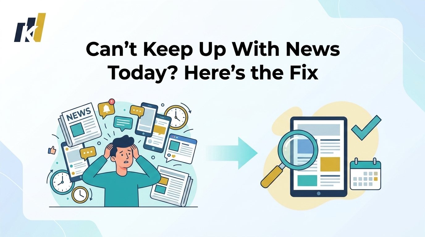 Can't Keep Up With News Today? Here's the Fix