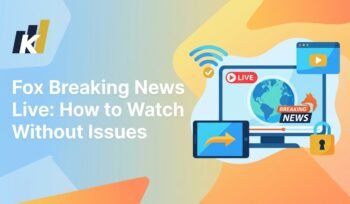 Fox Breaking News Live: How to Watch Without Issues