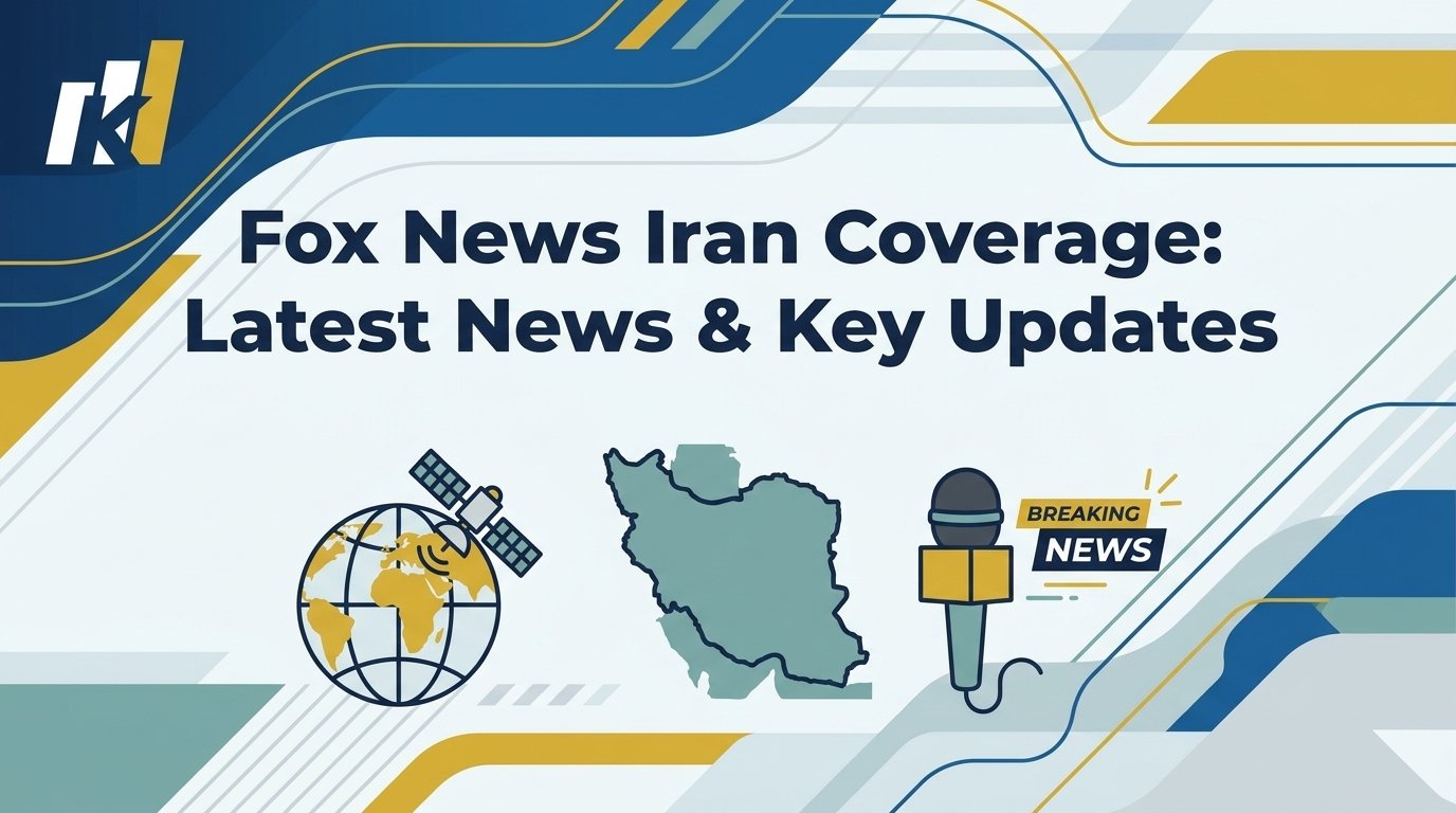 Fox News Iran Coverage: Latest News & Key Updates